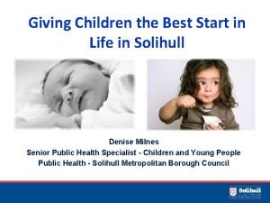 Giving Children the Best Start in Life in