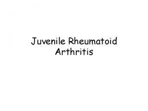 Juvenile Rheumatoid Arthritis ACR criteria Age at onset