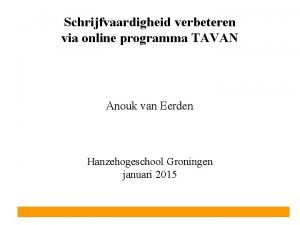 Schrijfvaardigheid verbeteren via online programma TAVAN Anouk van