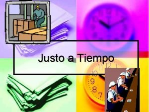 Justo a Tiempo El JIT es un mtodo