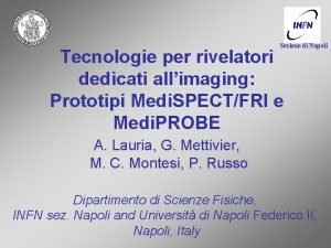 Sezione di Napoli Tecnologie per rivelatori dedicati allimaging