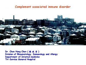 Complement associated immune disorder Dr Chen Hung Chen