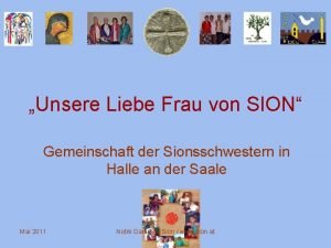 Unsere Liebe Frau von SION Gemeinschaft der Sionsschwestern