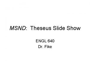 MSND Theseus Slide Show ENGL 640 Dr Fike