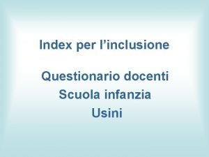 Index per linclusione Questionario docenti Scuola infanzia Usini