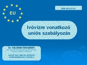2006 MJUS 24 EU Ivvzre vonatkoz unis szablyozs