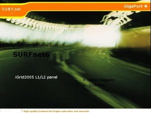 Giga Port SURFnet 6 i Grid 2005 L