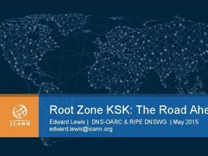 Root Zone KSK The Road Ahe Edward Lewis