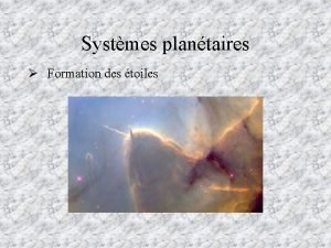 Systmes plantaires Formation des toiles Comment savoir si