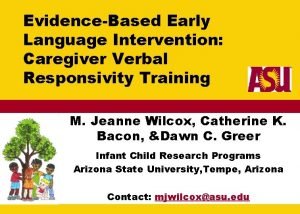 EvidenceBased Early Language Intervention Caregiver Verbal Responsivity Training