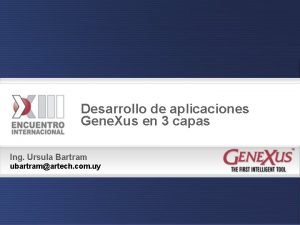 Desarrollo de aplicaciones Gene Xus en 3 capas