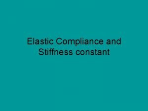 Elastic compliance and stiffness constants