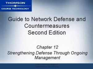 Guide to network defense and countermeasures