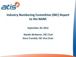 Industry Numbering Committee INC Report to the NANC