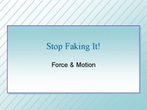 Stop Faking It Force Motion Newtons First Law