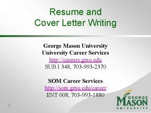 Resume and Cover Letter Writing George Mason University