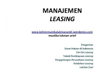 MANAJEMEN LEASING www kefvinmustikalukmanarief wordpress com mustika lukman