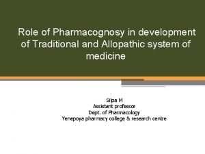 Role of pharmacognosy in allopathy