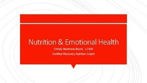 Nutrition Emotional Health Christy MontroneBurns LCSW Certified Recovery