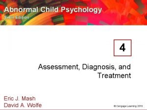 Abnormal Child Psychology Sixth Edition 4 Assessment Diagnosis