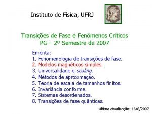 Instituto de Fsica UFRJ Transies de Fase e