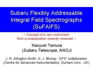 Subaru Flexibly Addressable Integral Field Spectrographs Su FAIFS