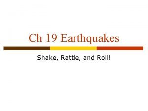 Ch 19 Earthquakes Shake Rattle and Roll Lesson