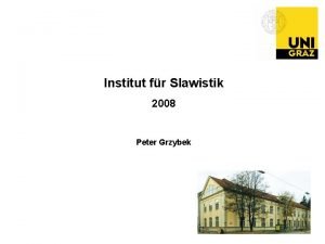 Institut fr Slawistik 2008 Peter Grzybek Geopolitische Implikationen