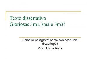 Texto dissertativo Gloriosas 3 m 1 3 m