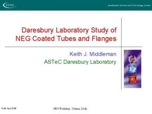 Daresbury Laboratory Study of NEG Coated Tubes and