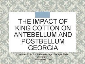 THE IMPACT OF KING COTTON ON ANTEBELLUM AND