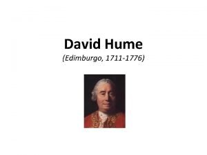 David Hume Edimburgo 1711 1776 Opere principali 1740