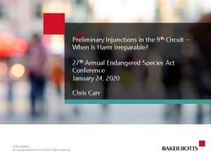 Preliminary Injunctions in the 9 th Circuit When