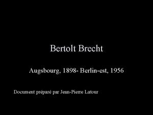 Bertolt Brecht Augsbourg 1898 Berlinest 1956 Document prpar
