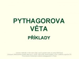 PYTHAGOROVA VTA PKLADY Autorem materilu a vech jeho