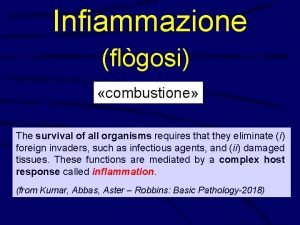 Infiammazione flgosi combustione The survival of all organisms
