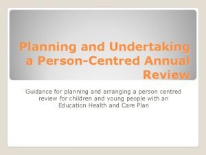 Planning and Undertaking a PersonCentred Annual Review Guidance