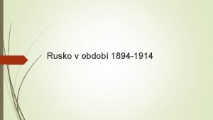 Rusko v obdob 1894 1914 Mikul II Rst