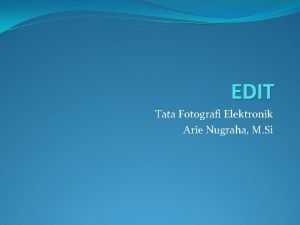 EDIT Tata Fotografi Elektronik Arie Nugraha M Si