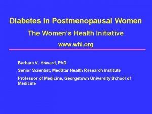 Diabetes in Postmenopausal Women The Womens Health Initiative