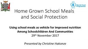 Home Grown School Meals and Social Protection Using