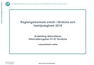 Frskolefamiljedaghemsenkt 2016 Regiongemensam enkt i frskola och familjedaghem