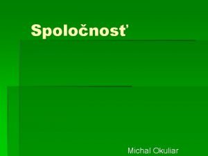 Spolonos Michal Okuliar Delenie spolonosti Spolonos delime na