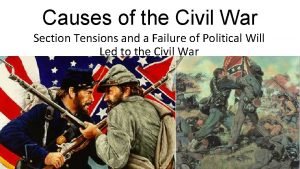 Causes of the Civil War Section Tensions and