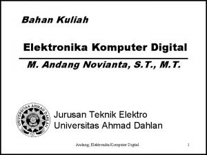 Bahan Kuliah Elektronika Komputer Digital M Andang Novianta