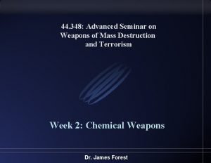 44 348 Advanced Seminar on Weapons of Mass