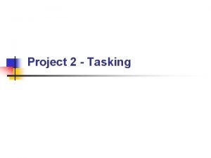Project 2 Tasking P 2 Tasking Project 2