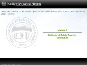 CERTIFIED FINANCIAL PLANNER CERTIFICATION PROFESSIONAL EDUCATION PROGRAM Estate