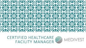 Certified healthcare facility manager
