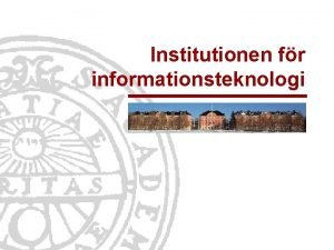 Institutionen fr informationsteknologi Informationsteknologi Uppsala universitet Humanistisktsamhllsvetenskapligt vetenskapsomrde